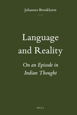 Language and Reality: On an Episode in Indian Thought - Bronkhorst, Johannes