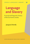 Language and Slavery: A Social and Linguistic History of the Suriname Creoles