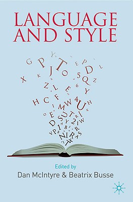 Language and Style: In Honour of Mick Short - McIntyre, Dan, and Busse, Beatrix