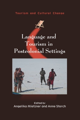 Language and Tourism in Postcolonial Settings - Mietzner, Angelika (Editor), and Storch, Anne (Editor)