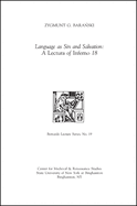 Language as Sin and Salvation: A Lectura of Inferno 18: Bernardo Lecture Series, No. 19