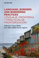 Language, Borders and Bordering Practices / Lenguaje, fronteras y prcticas de fronterizacin: Sociolinguistic Perspectives / Perspectivas sociolingsticas