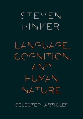 Language, Cognition, and Human Nature - Pinker, Steven