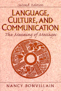 Language, Culture, and Communication: The Meaning of Messages - Bonvillain, Nancy