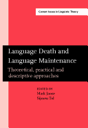Language Death and Language Maintenance: Theoretical, practical and descriptive approaches