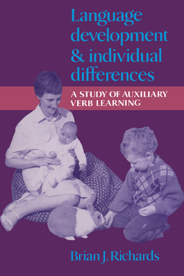 Language Development and Individual Differences - Richards, Brian J, and Brian J, Richards