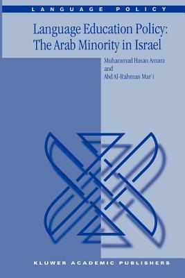 Language Education Policy: The Arab Minority in Israel - Amara, M., and Mar'i, Abd Al-Rahman