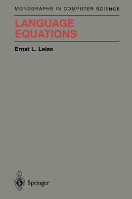 Language Equations - Leiss, Ernst L