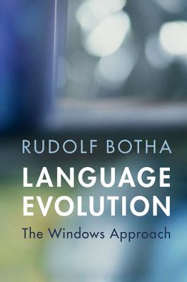 Language Evolution: The Windows Approach - Botha, Rudolf