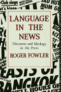 Language in the News: Discourse and Ideology in the Press