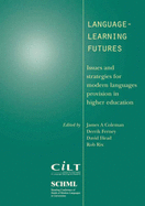 Language-learning Futures: Issues and Strategies for Modern Language Provision in Higher Education