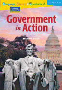Language, Literacy & Vocabulary - Reading Expeditions (U.S. History and Life): Government in Action