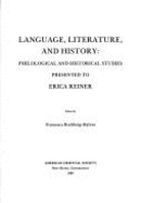 Language, Literature, and History: Philological and Historical Studies Presented to Erica Reiner