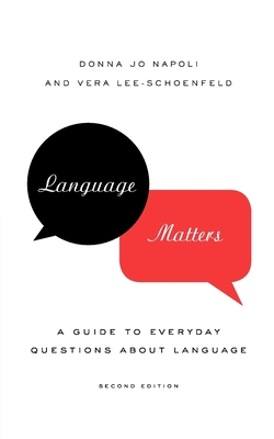 Language Matters: A Guide to Everyday Questions about Language - Napoli, Donna Jo, and Lee-Schoenfeld, Vera