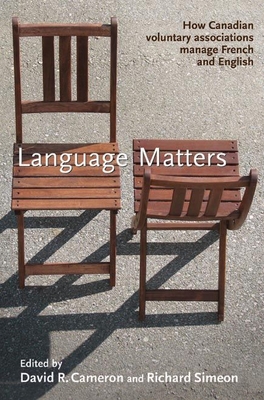 Language Matters: How Canadian Voluntary Associations Manage French and English - Cameron, David R (Editor)