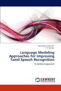 Language Modeling Approaches for Improving Tamil Speech Recognition