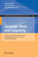 Language, Music and Computing: Second International Workshop, Lmac 2017, St. Petersburg, Russia, April 17-19, 2017, Revised Selected Papers