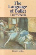 Language of Ballet: A Dictionary - Mara, Thalia