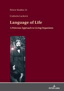 Language of Life: A Peircean Approach to Living Organisms