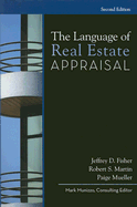 Language of Real Estate Appraisal - Fisher, Jeffrey D, PH.D., and Martin, Robert, and Mueller, Paige