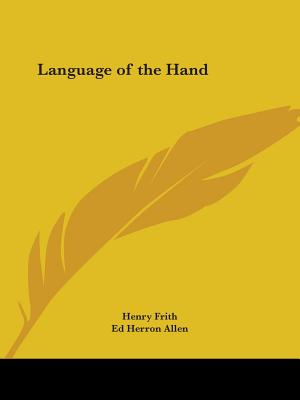 Language of the Hand - Frith, Henry, and Allen, Ed Herron