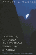 Language, Ontology, and Political Philosophy in China: Wang Bi's Scholarly Exploration of the Dark (Xuanxue)