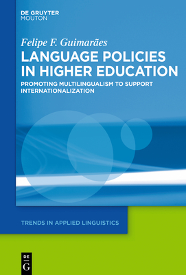 Language Policies in Higher Education: Promoting Multilingualism to Support Internationalization - F Guimares, Felipe