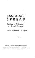 Language spread : studies in diffusion and social change