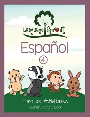 Language Sprout Spanish Workbook: Level Four - Schwengber, Rebecca Wilson