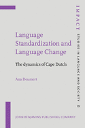 Language Standardization and Language Change: The Dynamics of Cape Dutch