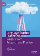 Language Teacher Leadership: Insights from Research and Practice