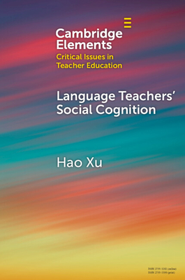 Language Teachers' Social Cognition - Xu, Hao