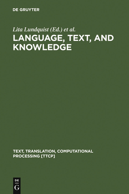 Language, Text, and Knowledge - Lundquist, Lita (Editor), and Jarvella, Robert J (Editor)