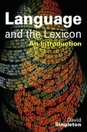 Language & the Lexicon: An Introduction