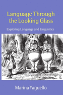 Language Through the Looking Glass: Exploring Language and Linguistics