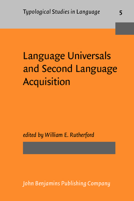 Language Universals and Second Language Acquisition - Rutherford, William E, Professor (Editor)