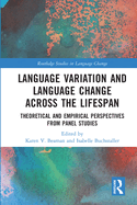 Language Variation and Language Change Across the Lifespan: Theoretical and Empirical Perspectives from Panel Studies