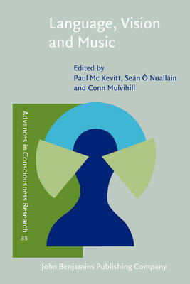 Language, Vision and Music: Selected papers from the 8th International Workshop on the Cognitive Science of Natural Language Processing, Galway, 1999 - Mc Kevitt, Paul (Editor), and  Nuallin, Sen (Editor), and Mulvihill, Conn (Editor)