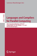 Languages and Compilers for Parallel Computing: 30th International Workshop, Lcpc 2017, College Station, Tx, Usa, October 11-13, 2017, Revised Selected Papers