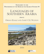 Languages of Southern Arabia: Supplement to the Proceedings of the Seminar for Arabian Studies Volume 44 2014