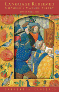 Languange Redeemed: Chaucer's Mature Poetry