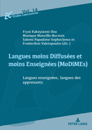 Langues moins Diffus?es et moins Enseign?es (MoDiMEs)/Less Widely Used and Less Taught languages: Langues enseign?es, langues des apprenants/Language learners' L1s and languages taught as L2s