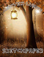 Lantern Light Sketchbook: 200 Framed Sketch Papers Artists Drawing Pad