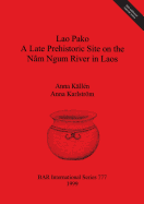 Lao Pako: A Late Prehistoric Site on the Nam Ngum River in Laos