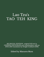 Lao Tzu's TAO TEH KING: BILINGUAL EDITION: original full text in CHINESE ideograms and romanization, with an ENGLISH translation by Dwight Goddard (1919)