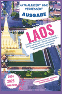 Laos Reisef?hrer 2024-2025: Ein abseits der ausgetretenen Pfade liegender Begleiter zur Erkundung des Landes der Millionen Elefanten