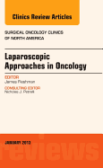 Laparoscopic Approaches in Oncology, an Issue of Surgical Oncology Clinics: Volume 22-1