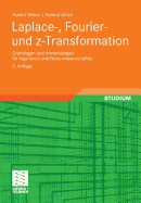 Laplace-, Fourier- Und Z-Transformation: Grundlagen Und Anwendungen Fur Ingenieure Und Naturwissenschaftler