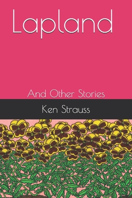 Lapland: And Other Stories - Strauss, Ken