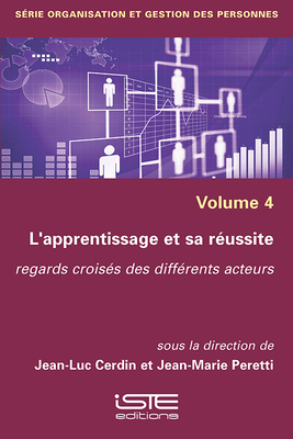 L'apprentissage et sa r?ussite: Regards crois?s des diff?rents acteurs - Cerdin, Jean-Luc, and Peretti, Jean-Marie